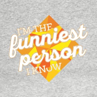 Funniest Person I Know T-Shirt